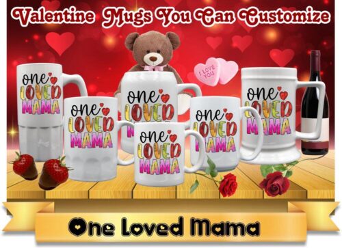 Group of mugs printed with "one loved mama"