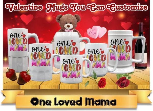 Group of mugs printed with "one loved mama"