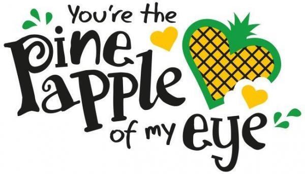 Cute Valentines - "Pineapple of my eye"