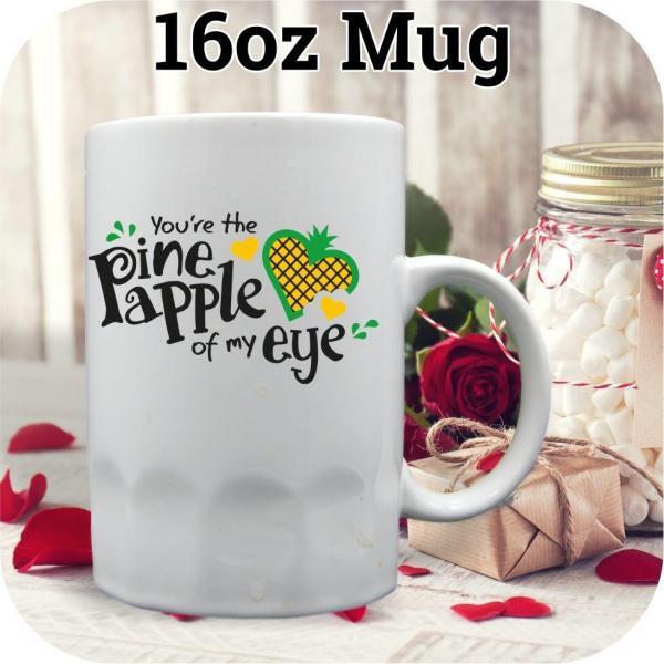 Your the Pineapple of my eye quote on a 6oz root beer mug