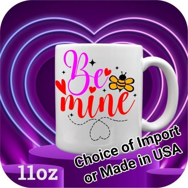 Be Mine 11oz coffee Mug