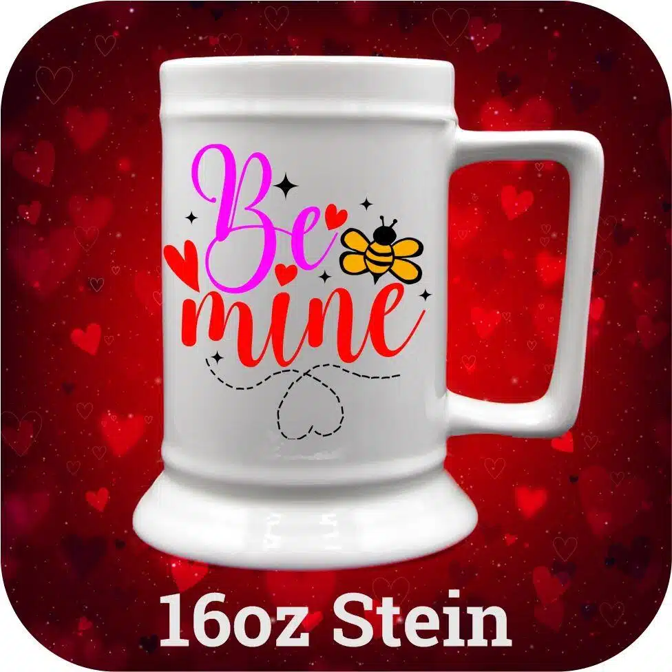 Be Mine 16oz beer stein