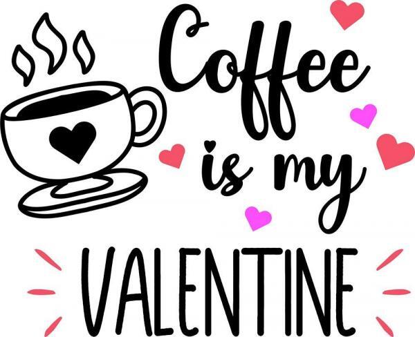 Coffee is my Valentine