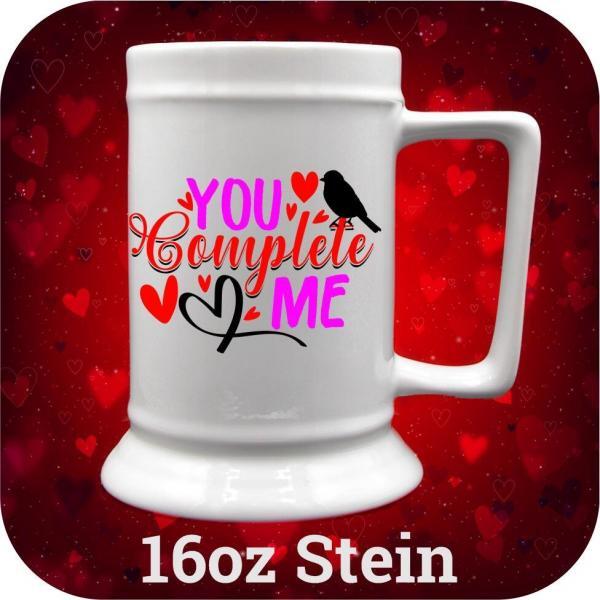 16oz Love Quote | You Complete Me beer mug