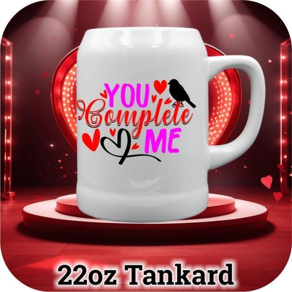 22oz Love Quotes | You Complete Me tankard