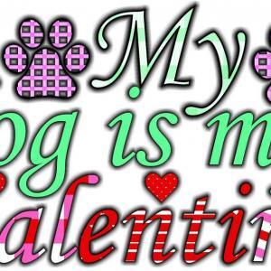 My Dog is my Valentine