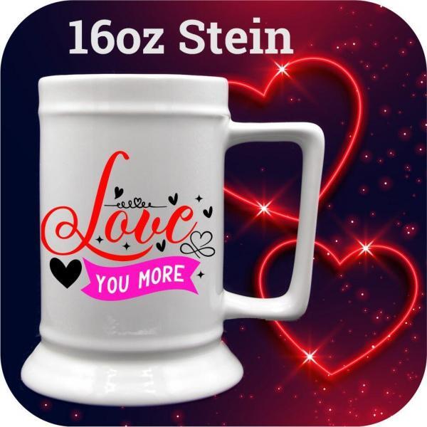 16oz Love You More beer mug