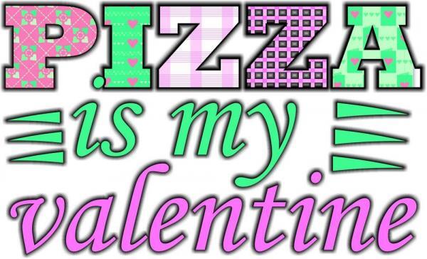 Pizza is my Valentine
