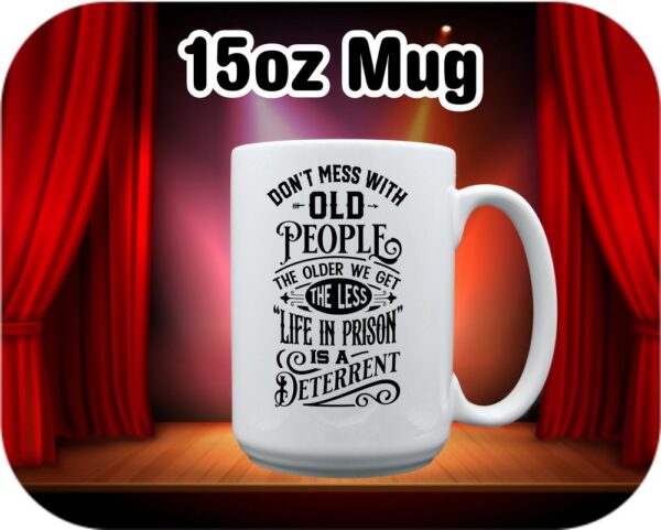 Don'T Mess With Old People - Image 7