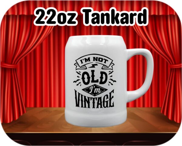 I'm Not Old I'm Vintage - Image 3
