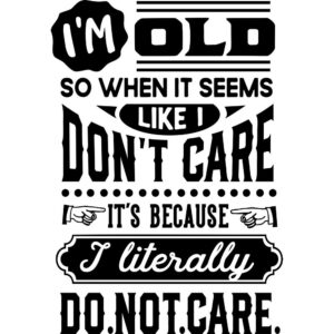 When it seems like I don't care humor print