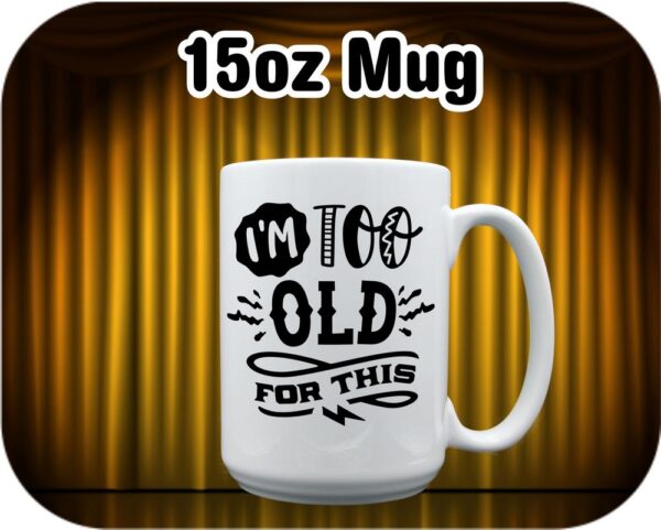 Im Too Old For This - Image 7
