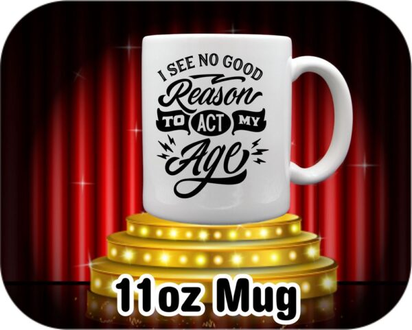I See No Good Reason | Fun Mugs - Image 8