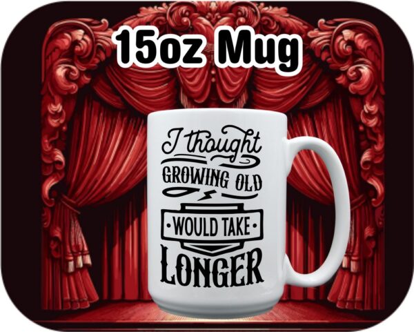 I Thought Growing Old... - Image 7