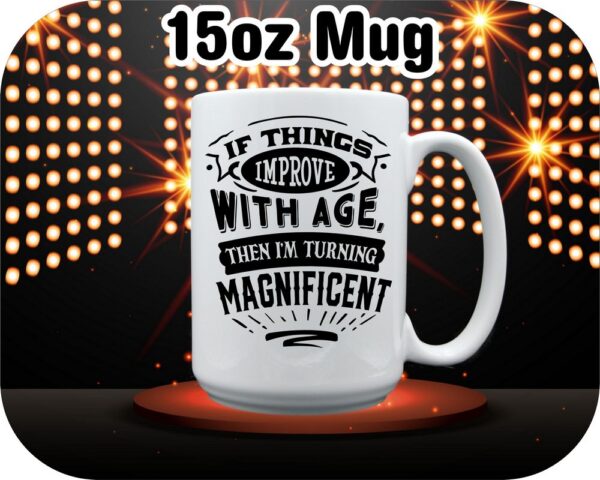 If Things Improve With Age… - Image 7