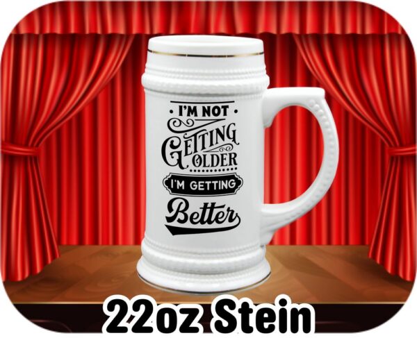 Im Not Getting Older .. Better - Image 9
